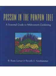 Possum in the Pawpaw Tree: A Seasonal Guide to Midwestern Gardening (Paperback) 
