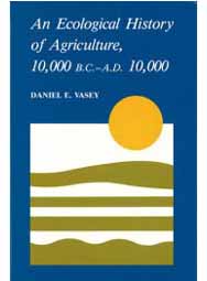 An Ecological History of Agriculture, 10,000 B.C. - A.D. 10,000 (hardback)