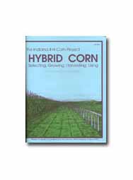 Indiana 4-H Corn Project: Hybrid Corn: Selecting, Growing, Harvesting, Using (Intermediate Level)