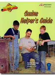 Swine Helper's Guide: Swine Group Activities Grades 3 – 12